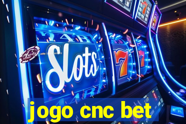 jogo cnc bet