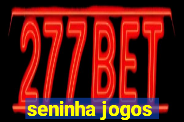 seninha jogos