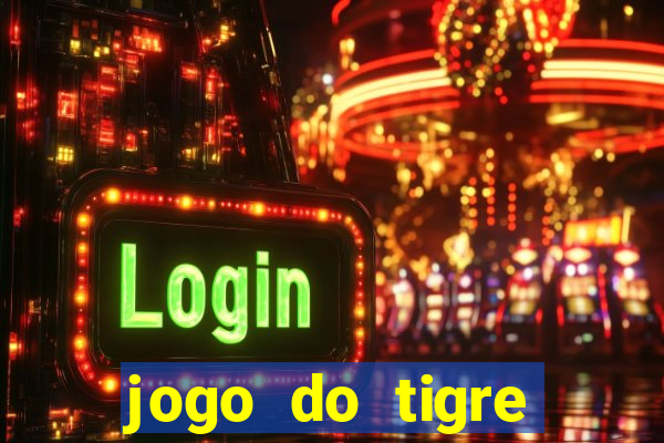 jogo do tigre rodada gratis