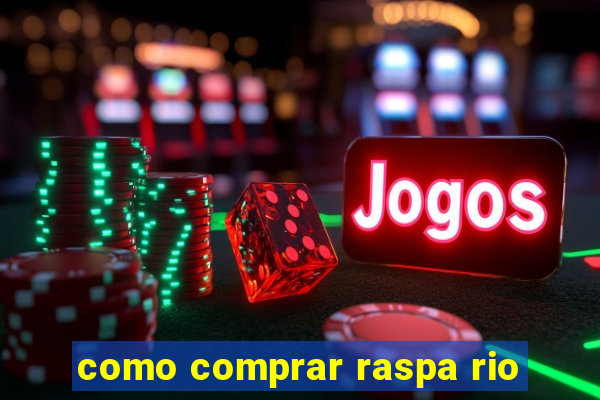 como comprar raspa rio