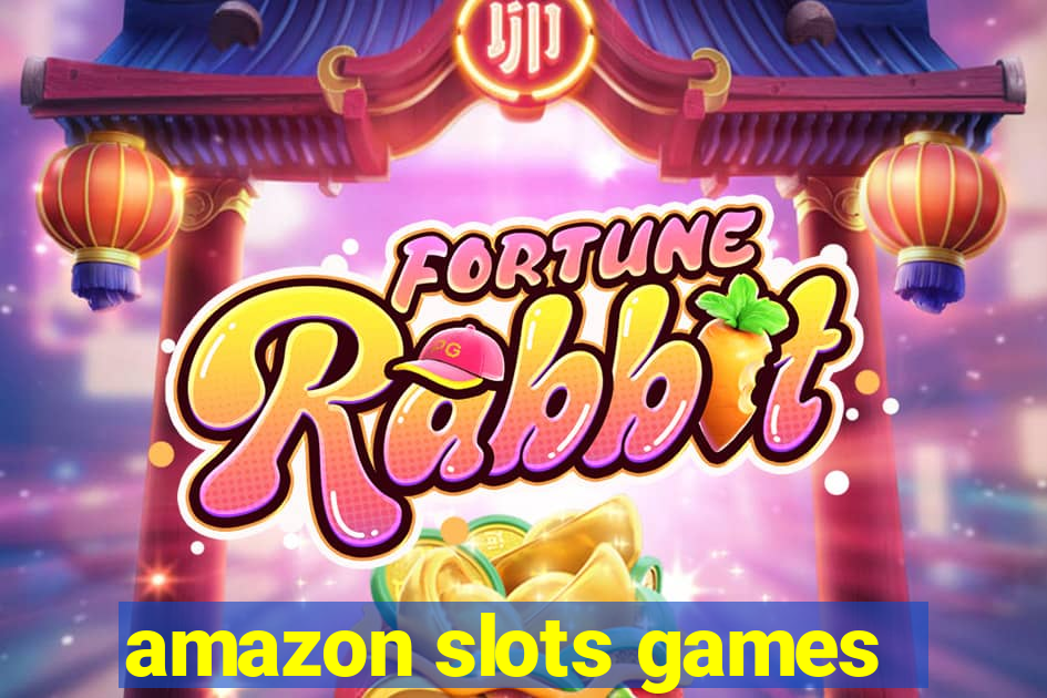 amazon slots games