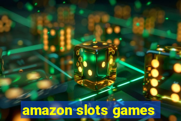 amazon slots games