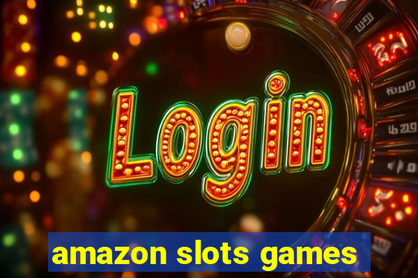 amazon slots games