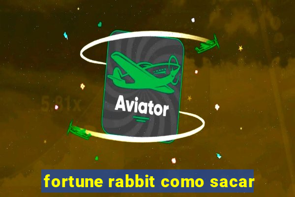 fortune rabbit como sacar