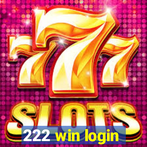 222 win login