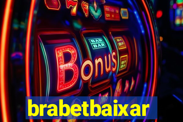 brabetbaixar