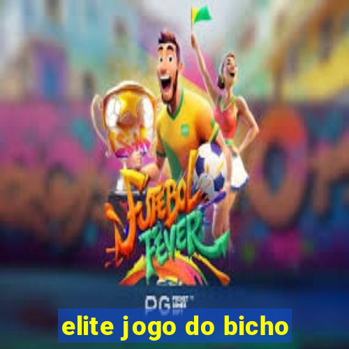 elite jogo do bicho