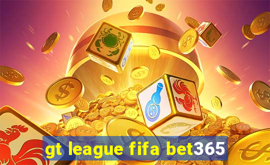 gt league fifa bet365