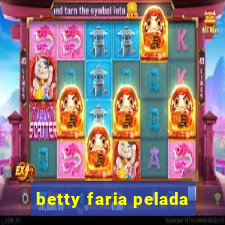 betty faria pelada