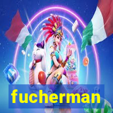 fucherman