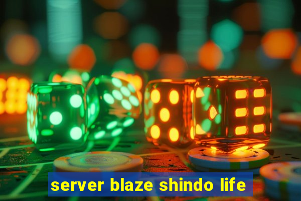 server blaze shindo life