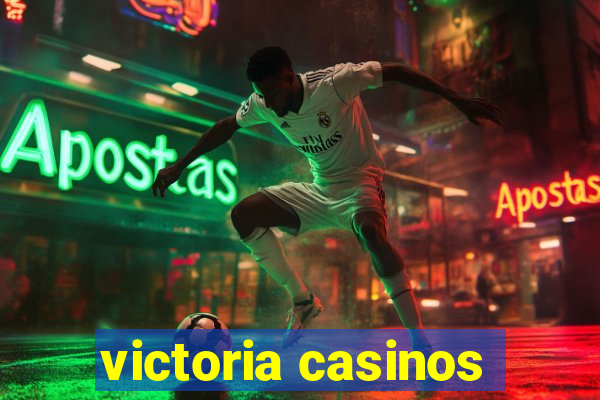 victoria casinos