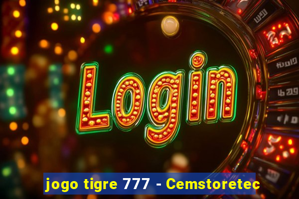 jogo tigre 777 - Cemstoretec