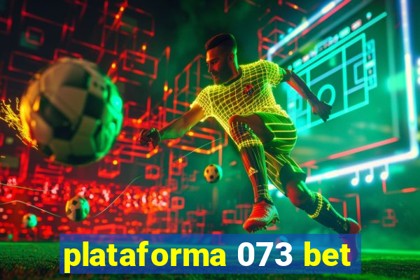 plataforma 073 bet