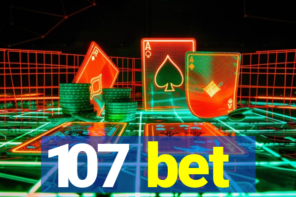 107 bet