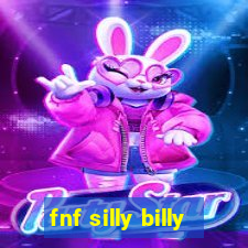 fnf silly billy