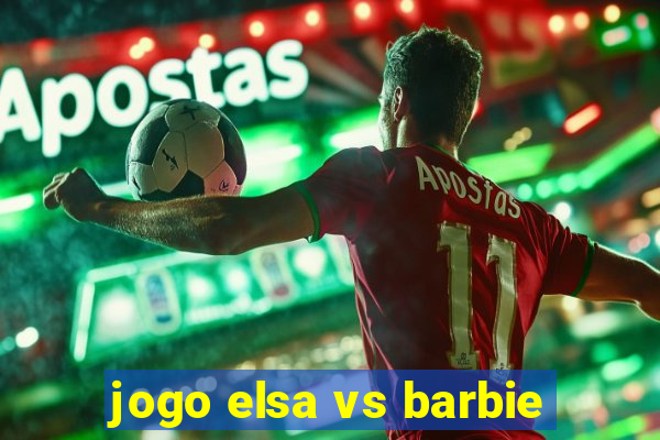 jogo elsa vs barbie