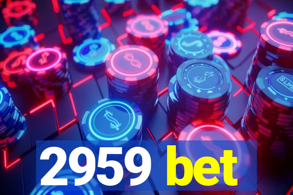 2959 bet