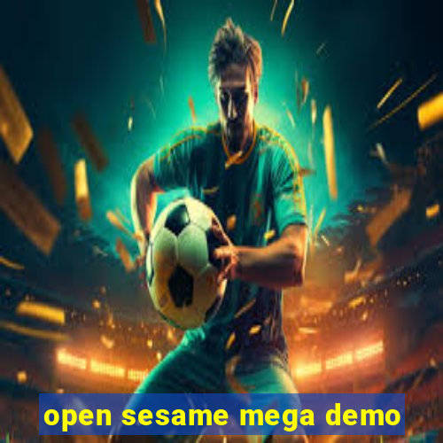 open sesame mega demo