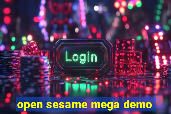 open sesame mega demo