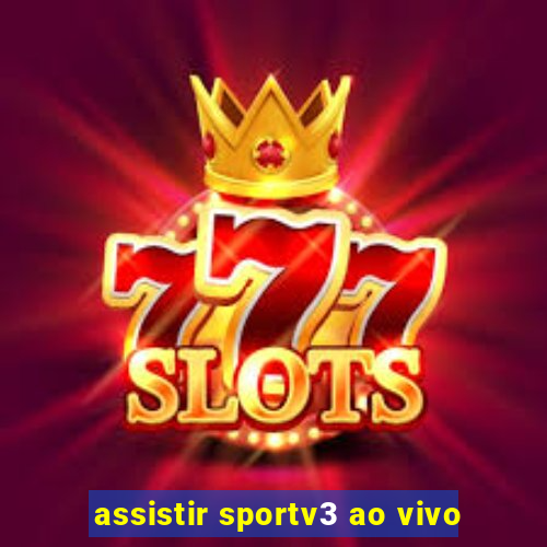 assistir sportv3 ao vivo