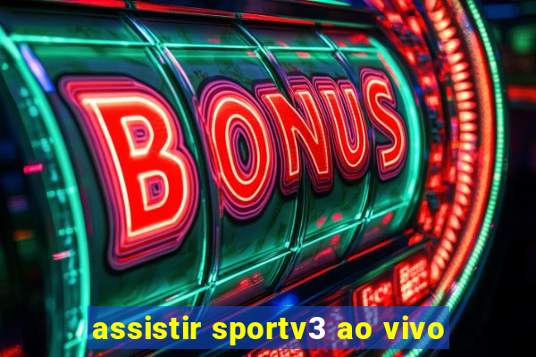 assistir sportv3 ao vivo