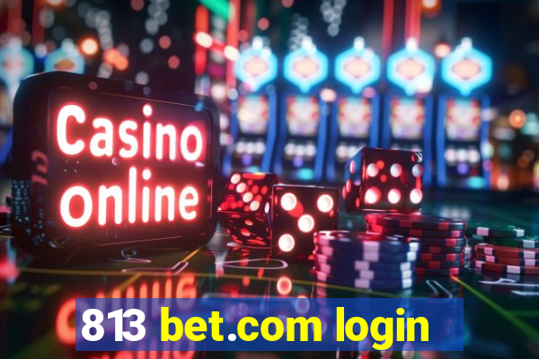 813 bet.com login