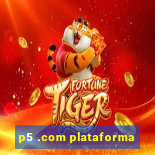 p5 .com plataforma