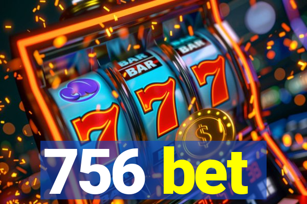 756 bet