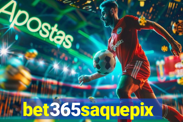 bet365saquepix