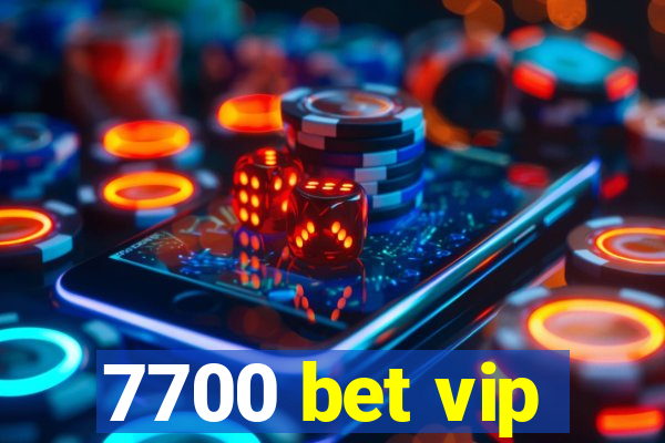 7700 bet vip