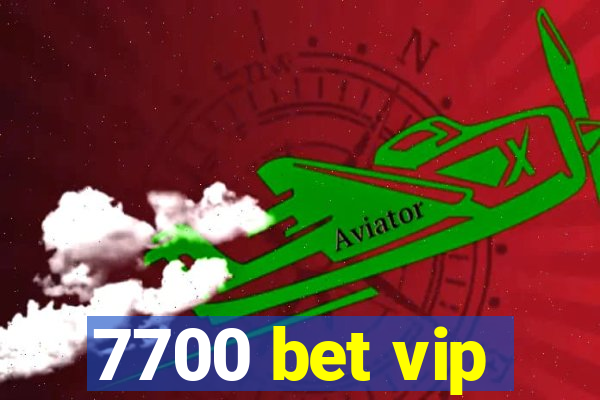 7700 bet vip