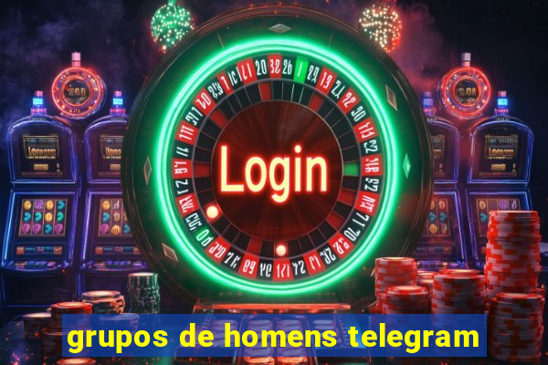 grupos de homens telegram