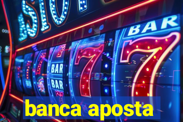 banca aposta