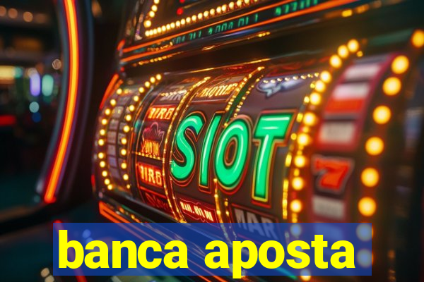 banca aposta