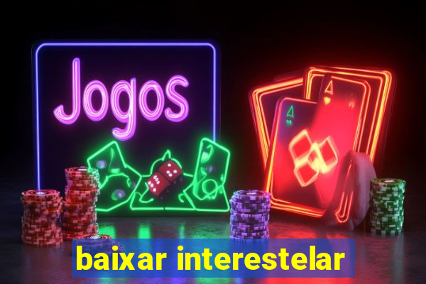 baixar interestelar