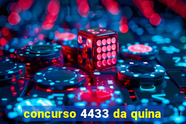 concurso 4433 da quina