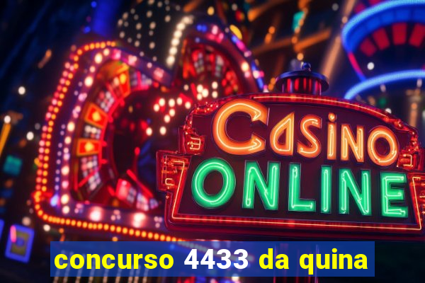 concurso 4433 da quina