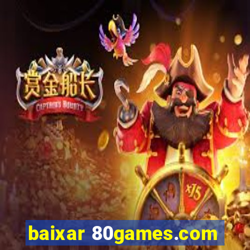 baixar 80games.com