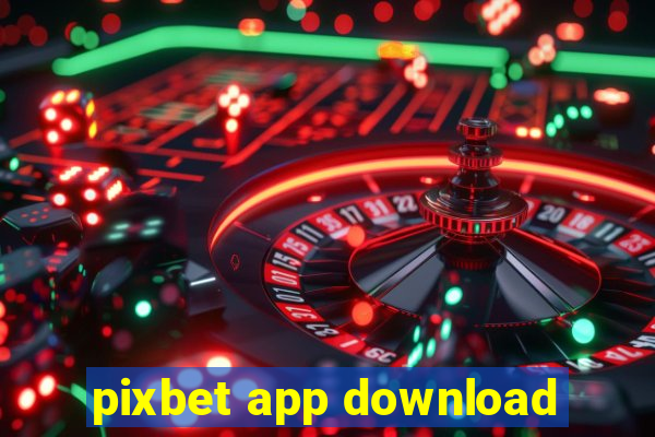 pixbet app download