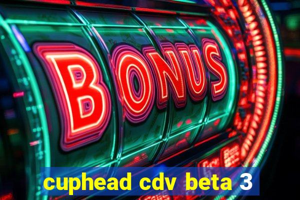 cuphead cdv beta 3