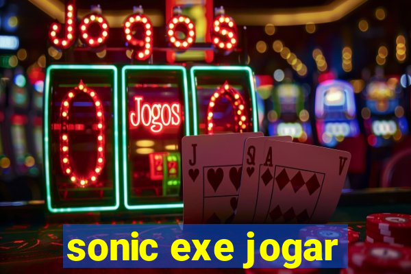 sonic exe jogar