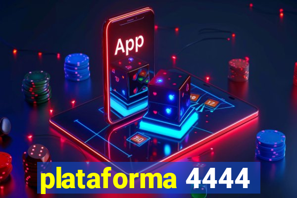 plataforma 4444