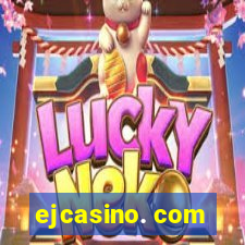 ejcasino. com