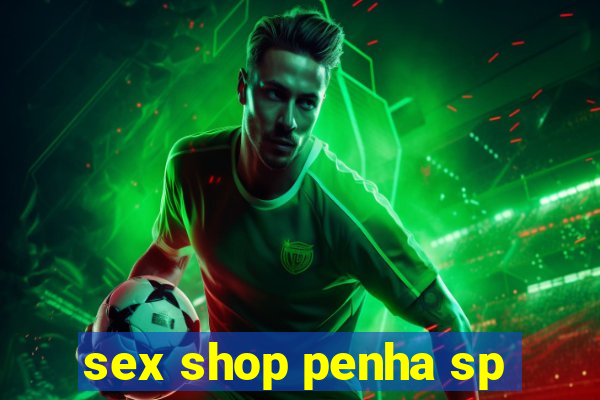 sex shop penha sp