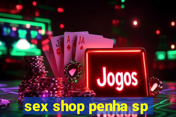 sex shop penha sp