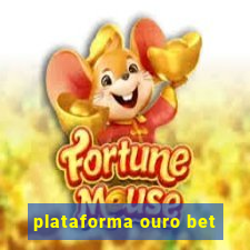 plataforma ouro bet