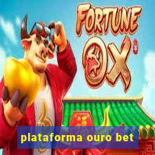 plataforma ouro bet