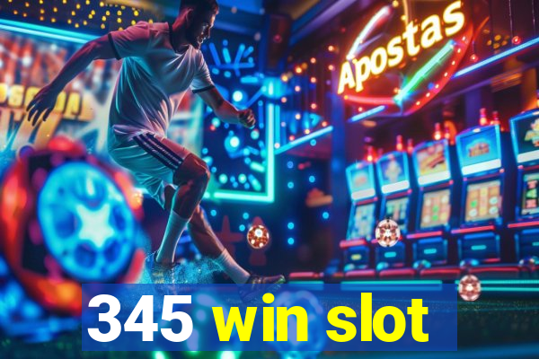 345 win slot