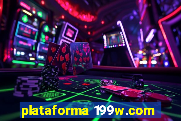 plataforma 199w.com